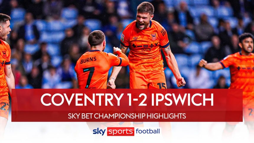 on-the-verge-of-the-pl…-ipswich’s-crucial-win-at-coventry
